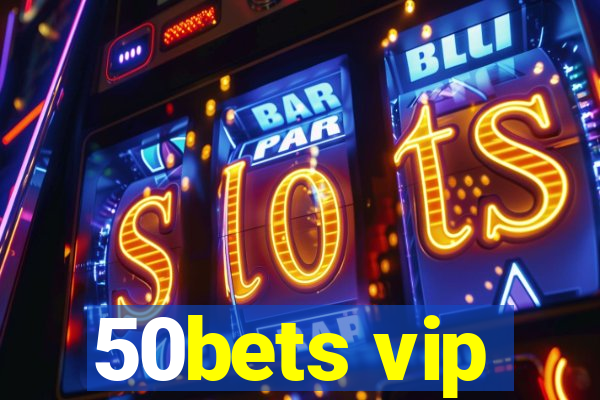 50bets vip
